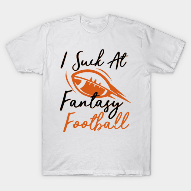 I Suck At Fantasy Football - Sports